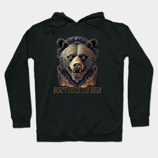 Don't poke the bear Hoodie